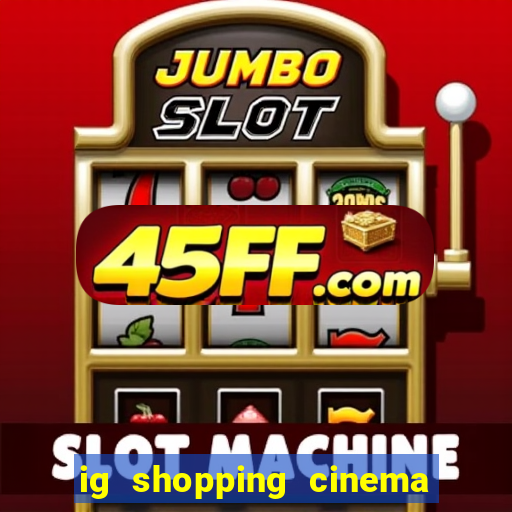 ig shopping cinema porto velho
